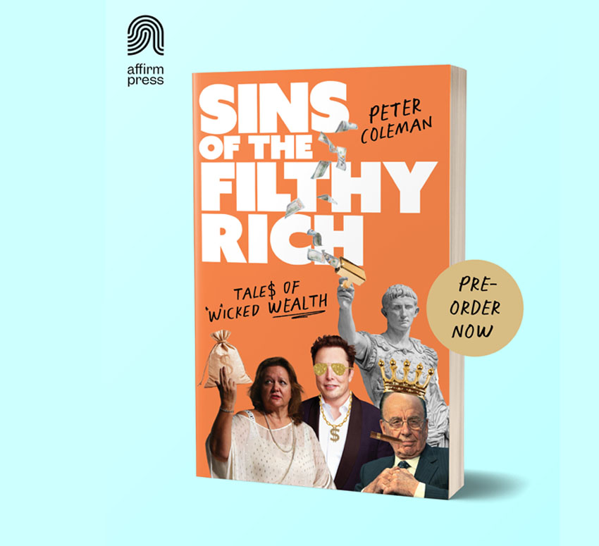 Satirical cover art for Peter Coleman's book Sins of the Filthy Rich. The design features billionaire caricatures, a Roman statue, and the tagline “Tales of Wicked Wealth.” A humorous take on greed, power, and excess.